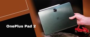 OnePlus Pad 2 to Be Launched: Check Out the Latest Leaked Updates