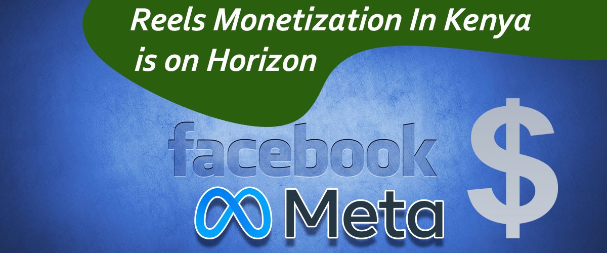 New Meta Revenue Streams for Kenyan Creators on Facebook, Start Monetizing Today