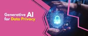 How to Safeguard Users and Businesses Privacy in the Age of AI Tools? 5 Essentials Tips